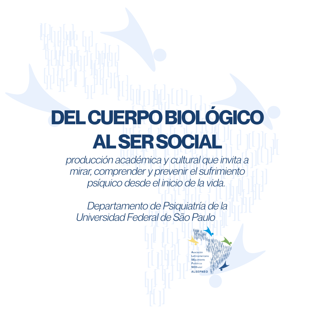 Del Cuerpo Biológico al Ser Social” Departamento de Psiquiatría de la Universidad Federal de São Paulo 
